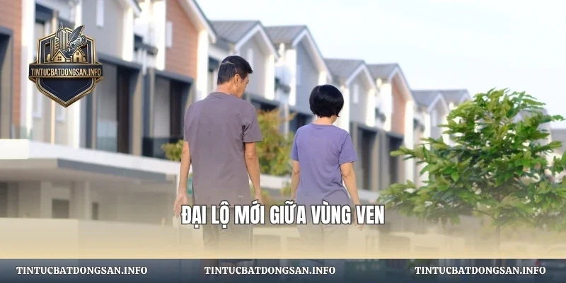 Đại lộ mới giữa vùng ven