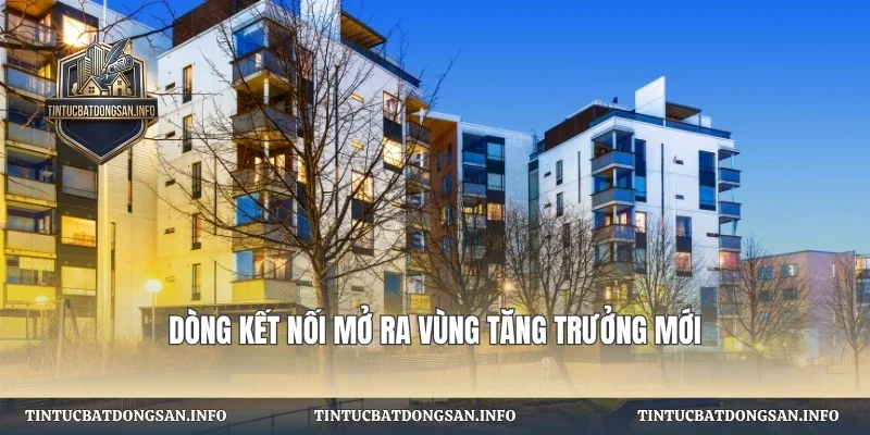 Dòng kết nối mở ra vùng tăng trưởng mới