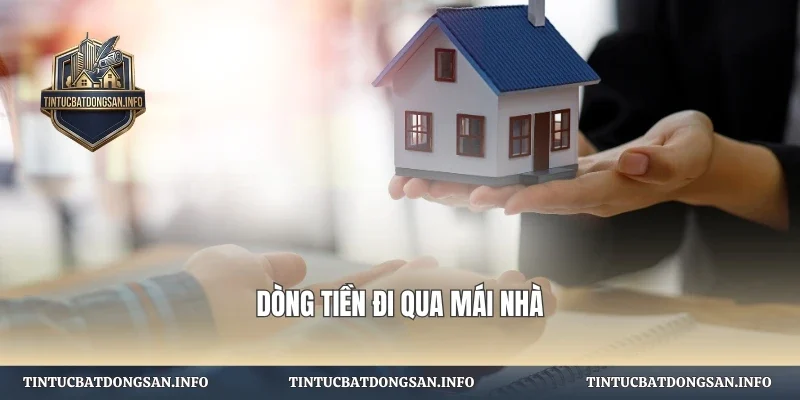 Dòng tiền đi qua mái nhà
