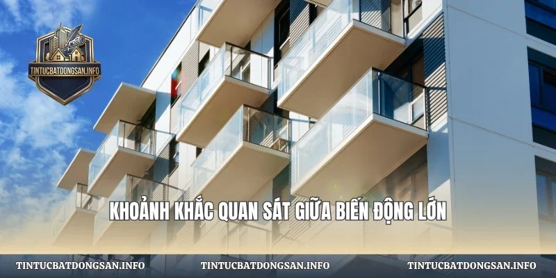 Khoảnh khắc quan sát giữa biến động lớn
