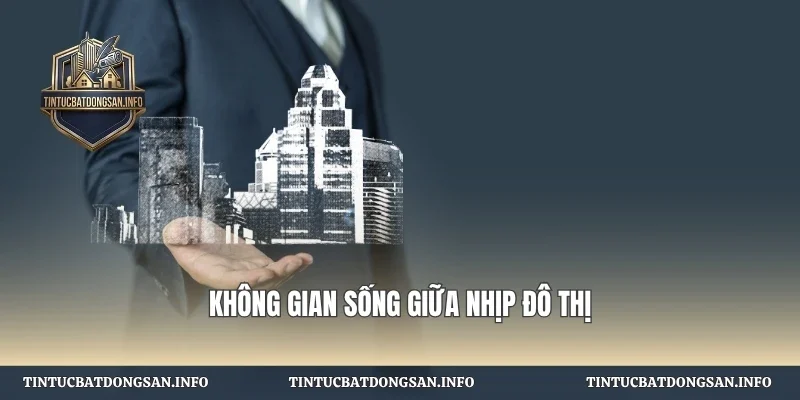 Không gian sống giữa nhịp đô thị