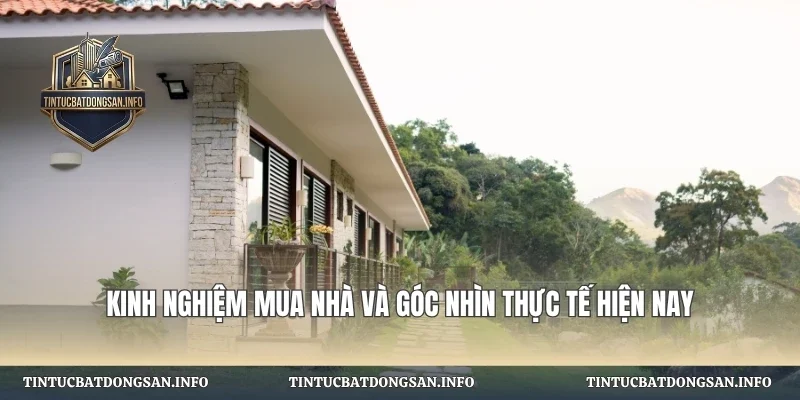 Kinh Nghiệm Mua Nhà Và Góc Nhìn