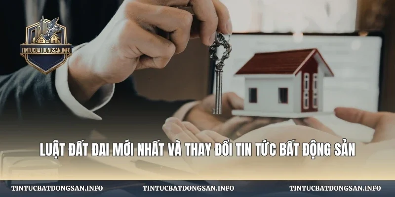 Luật Đất Đai Mới Nhất Và Thay Đổi