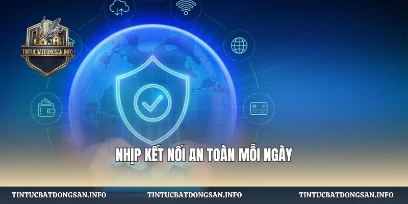 Nhịp kết nối an toàn mỗi ngày