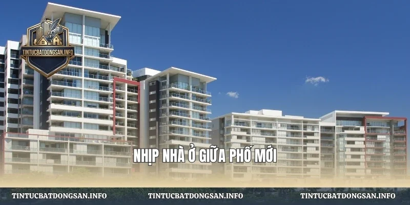 Nhịp nhà ở giữa phố mới